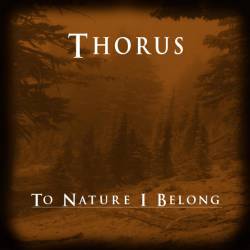 Thorus : To Nature I Belong